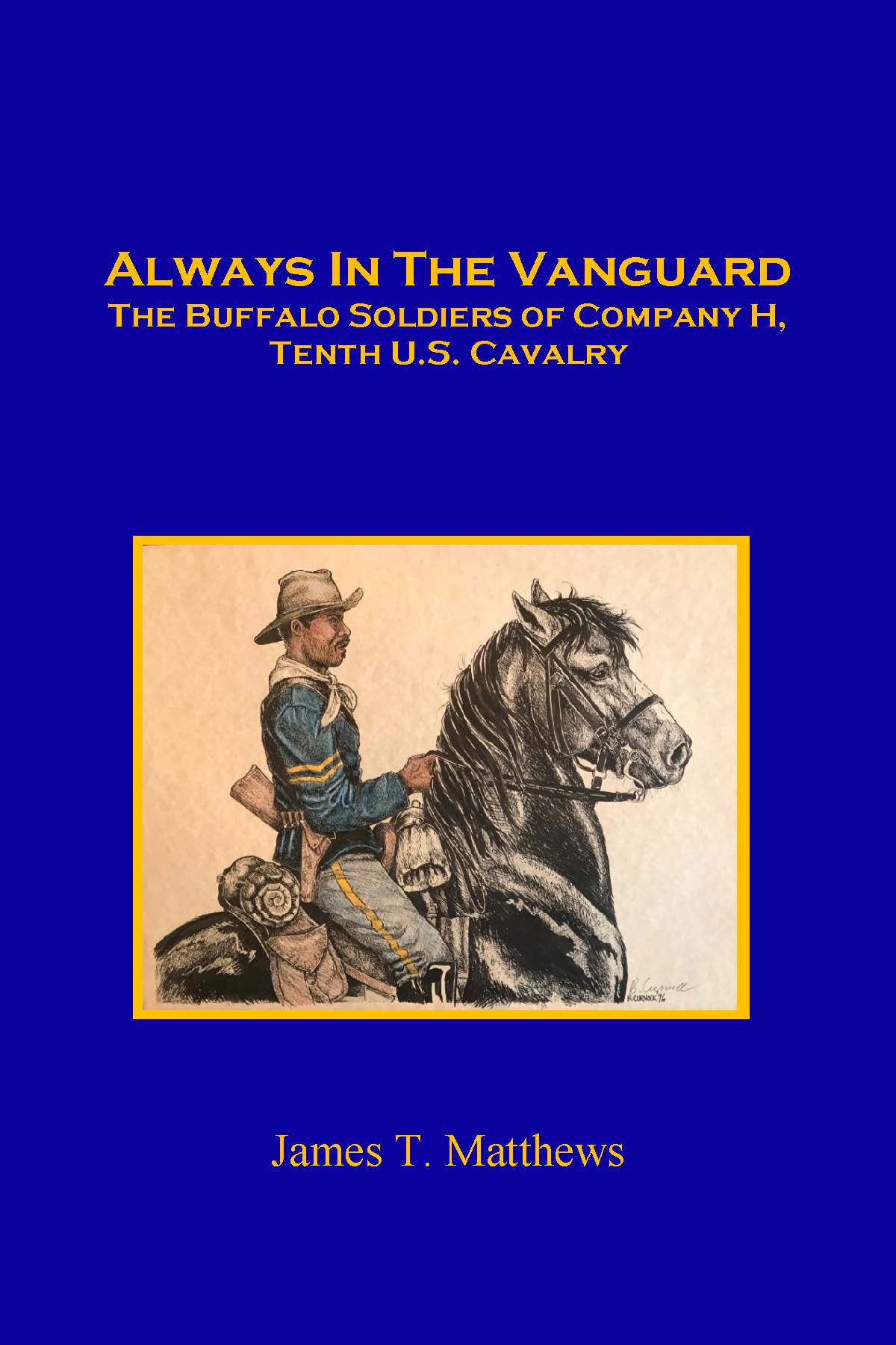 Always in the Vanguard: The Buffalo Soldiers of Company H, Tenth U. S. Cavalry