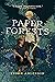 Paper Forests (The Paper Forest)