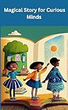 The Enchanted Chronicles: Magical Tales for Curious Minds: 10+stories The Enchanted Chronicles: Magical Tales for Curious Minds: 10+stories