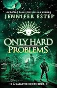 Only Hard Problems (Galactic Bonds, #3)