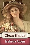 Clean Hands by Isabella MacDonald Alden