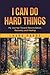 I Can Do Hard Things: My Jo...