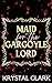 Maid for the Gargoyle Lord by Krystal Clark