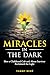 Miracles in the Dark: How a Childhood Cult and Abuse Survivor Reclaimed the Light