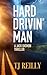 Hard Drivin' Man by TJ Reilly