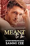 Meant to Be by Sammi Cee