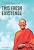 This Fresh Existence: Heart...