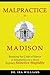 Malpractice in Madison by Ira Williams