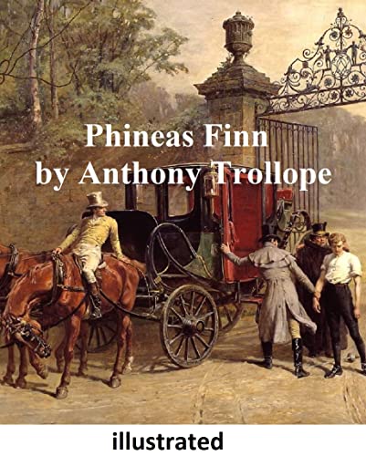 Phineas Finn: The Irish Member Anthony Trollope illustrated