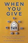 When You Give: A New Testament Look at Generosity for the Christian Family When You Give: A New Testament Look at Generosity for the Christian Family