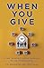 When You Give: A New Testament Look at Generosity for the Christian Family