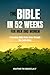 The Bible in 52 Weeks: A Yearlong Bible Study Guide Through The Entire Bible - For Men and Women ( Read The Bible in A Year)
