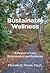 Sustainable Wellness by Michelle Moore
