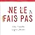 Ne le fais pas