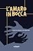 L'amaro in bocca: Racconti ...