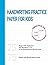 Handwriting Practice Book for Kids Ages 6-10 by Lily Adams