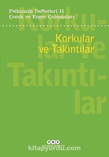 Korkular Ve Takıntılar (Psikanaliz Defterleri, #11)