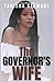 The Governor's Wife: A gripping political thriller that will leave readers on the edge of their seats, gasping at the twists and turns as the pages unfold…