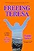 Freeing Teresa by Franke James