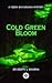 Cold Green Bloom - Suspense...