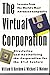 The Virtual Corporation: Structuring and Revitalizing the Corporation for the 21st Century