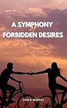 A Symphony of Forbidden Desires