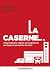 La Caserne: 20 histoires ré...