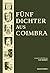 Fünf Dichter aus Coimbra (German Edition)