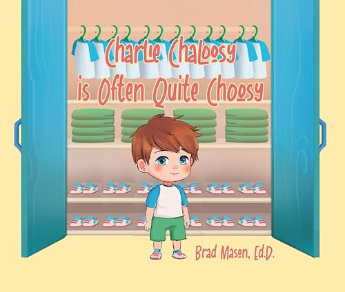 Charlie Chaloosy is Often Quite Choosy (Hardcover)