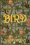 Bird (The Bird Trilogy, #1) Bird (The Bird Trilogy, #1)