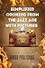 Simplified Cooking from the...