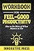Workbook For Feel-Good Prod...