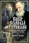 Great Scandals of the Victorians by Debbie Blake