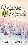 Mistletoe Miracle by Cate Tayler