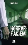Horror Faciem by Daniel Erlij