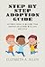 Step By Step Adoption Guide by Elizabeth A. Allen