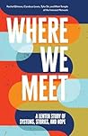 Where We Meet: A ...