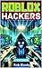 Roblox Hackers - Three Original Stories: (Unofficial Fiction)