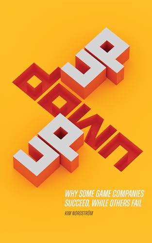 UP DOWN UP: Why some game companies succeed, while others fail (Kindle Edition)