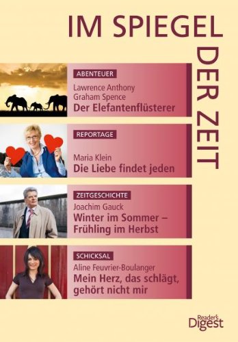 Im Spiegel der Zeit; Sammelband, Der Elefantenflüsterer/Die Liebe findet jeden/Winter im Sommer - Frühling im Herbst/Mein Herz, das schlägt, gehört nicht mir
