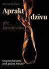 Aprakt dzīvu pie ...