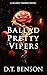 A Ballad of Pretty Vipers (...