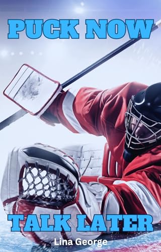 Puck Now, Talk Later (Hunks Who Puck #1)