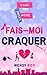 Fais-moi craquer: Une coméd...