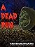 A Dead Run