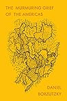 The Murmuring Grief of the Americas