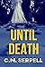 Until Death: An unputdownable domestic thriller that follows the journey from fairytale marriage to unhappiness, death, and stalking.