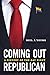 Coming Out Republican: A Hi...