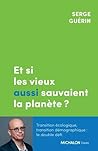Et si les vieux aussi sauvaient la planète ? Et si les vieux aussi sauvaient la planète ?