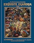 Exquisite Exandria: The Official Cookbook of Critical Role